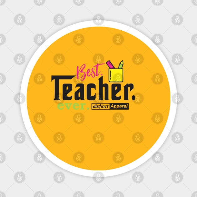 Best Teacher Ever Magnet by DistinctApparel